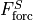 F_{\textrm{forc}}^{S}